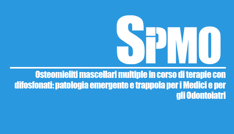 Osteomieliti Mascellari Multiple In Corso Di Terapie Con Difosfonati: Patologia Emergente E Trappola Per I Medici E Per Gli Odontoiatri